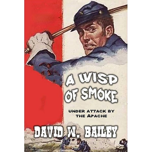 A Wisp of Smoke, David W. Bailey