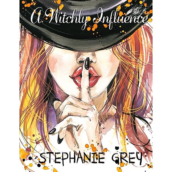 A Witchly Influence, Stephanie Grey