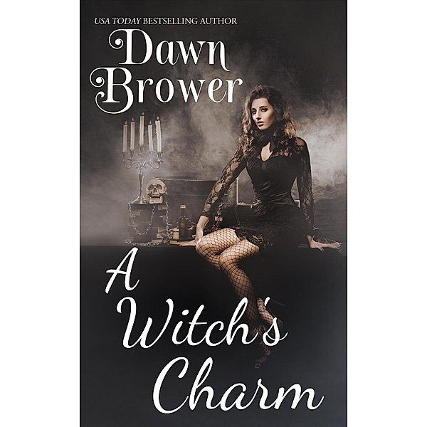 A Witch's Charm (Kismet Bay, #6) / Kismet Bay, Dawn Brower