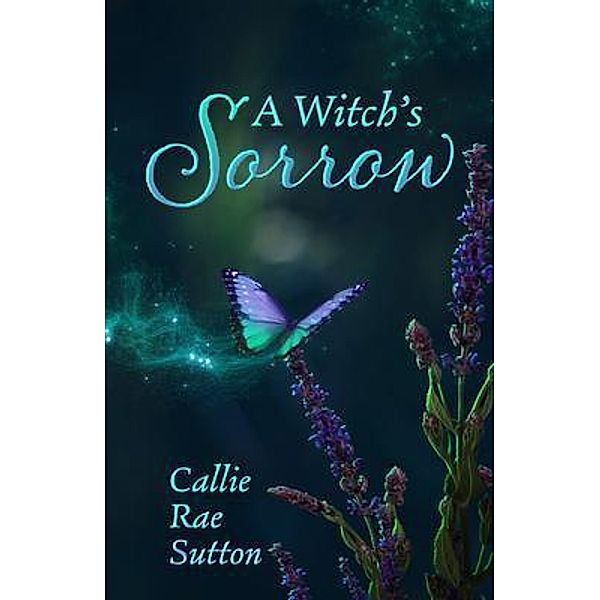 A Witch's Sorrow, Callie Rae Sutton