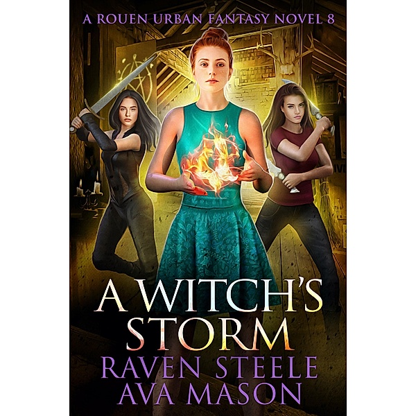 A Witch's Storm (Rouen Chronicles, #8) / Rouen Chronicles, Raven Steele, Ava Mason