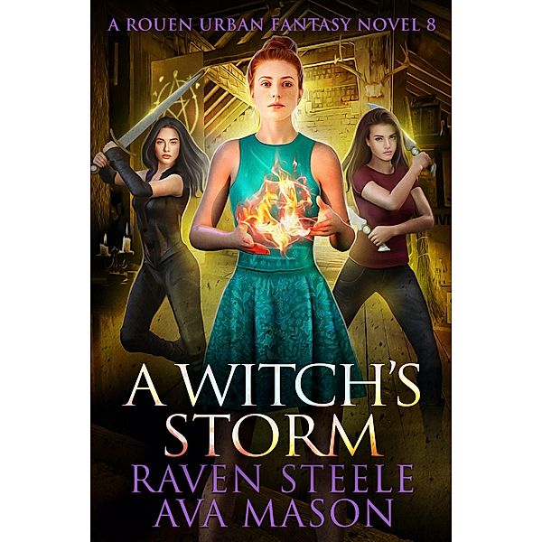 A Witch's Storm (Rouen Chronicles, #8) / Rouen Chronicles, Raven Steele, Ava Mason