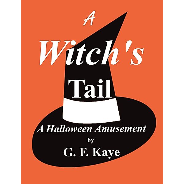 A Witch's Tail, G. F. Kaye