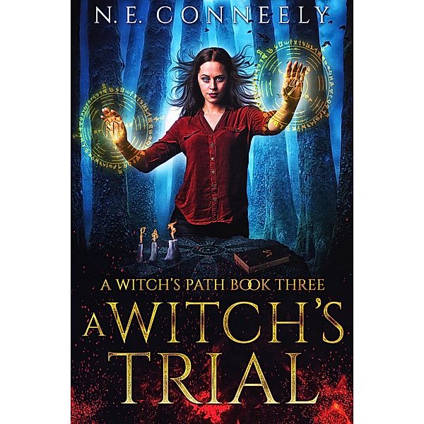 A Witch's Trial (Witch's Path Series, #3) / Witch's Path Series, N. E. Conneely