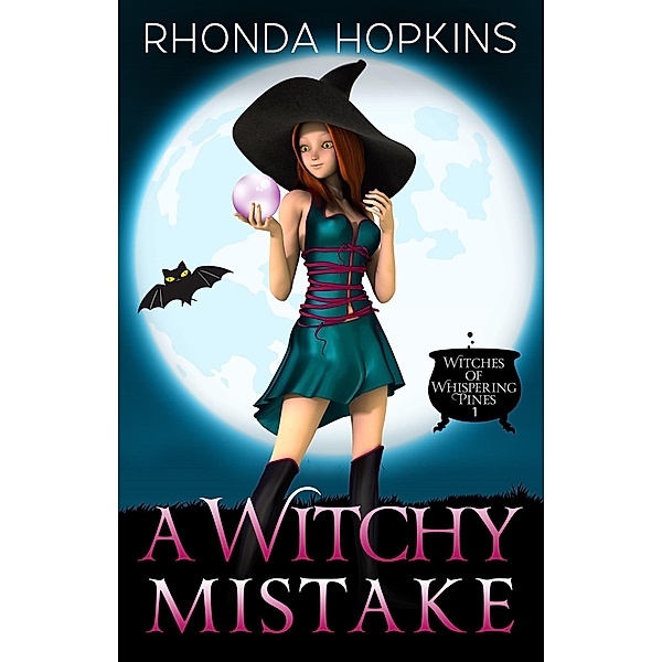 A Witchy Mistake (Witches of Whispering Pines Paranormal Cozy Mysteries, #1) / Witches of Whispering Pines Paranormal Cozy Mysteries, Rhonda Hopkins