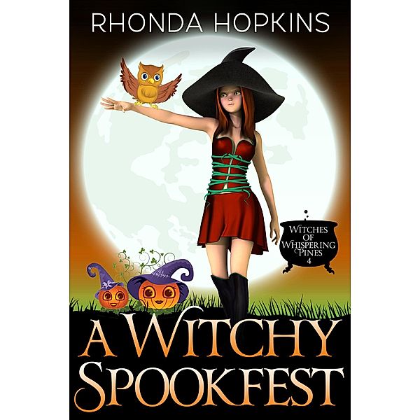 A Witchy Spookfest: A Halloween Paranormal Cozy Mystery (Witches of Whispering Pines, #4) / Witches of Whispering Pines, Rhonda Hopkins