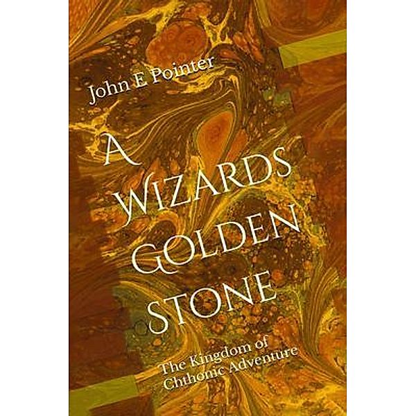 A Wizard Golden Stone, John E Pointer
