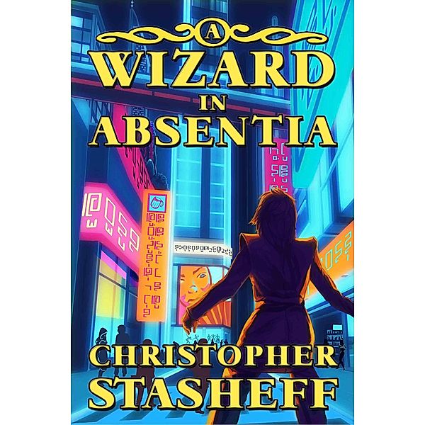 A Wizard in Absentia (Warlock of Gramarye, #12) / Warlock of Gramarye, Christopher Stasheff