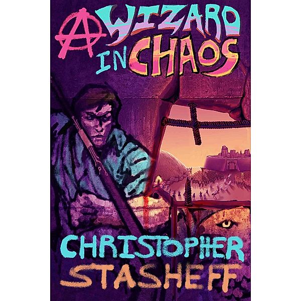 A Wizard in Chaos (Chronicles of the Rogue Wizard, #5) / Chronicles of the Rogue Wizard, Christopher Stasheff