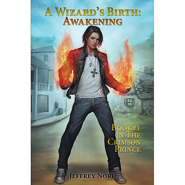 A Wizard's Birth: Awakening, Jeffrey Nord