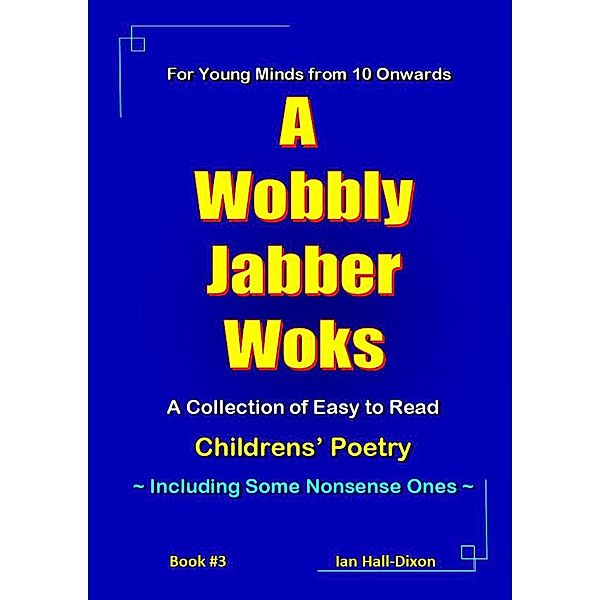 A Wobbly Jabber Woks (Children's Poetry, #3) / Children's Poetry, Ian Hall-Dixon