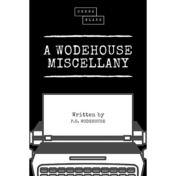 A Wodehouse Miscellany, P. G. Wodehouse, Sheba Blake