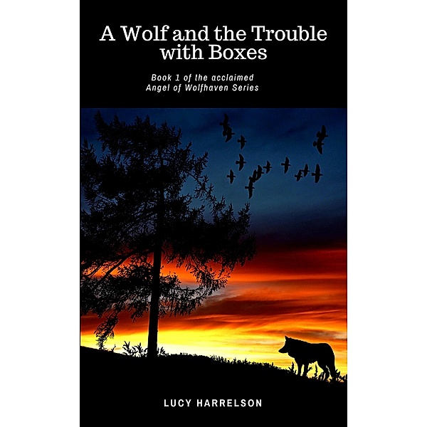 A Wolf and the Trouble with Boxes (Angel of Wolfhaven, #1) / Angel of Wolfhaven, Lucy Harrelson