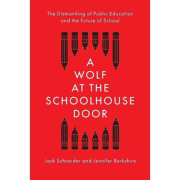 A Wolf at the Schoolhouse Door, Jack Schneider, Jennifer C. Berkshire