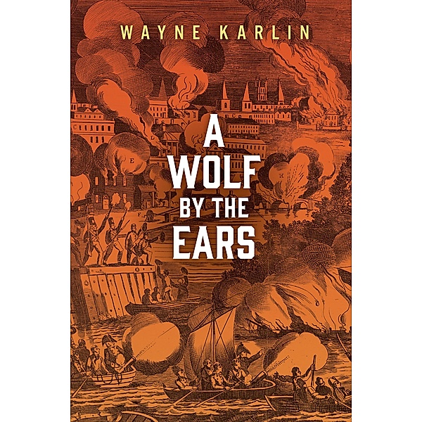 A Wolf by the Ears / Juniper Prize for Fiction, Wayne Karlin