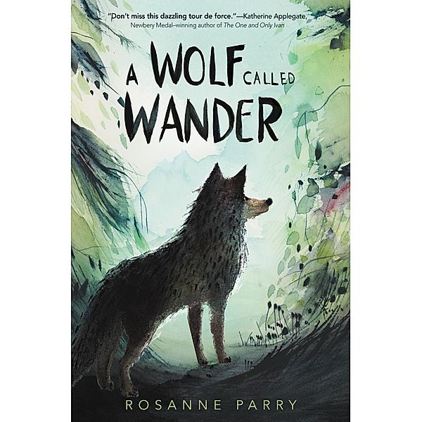A Wolf Called Wander / A Voice of the Wilderness Novel, Rosanne Parry
