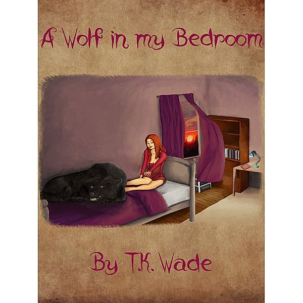 A Wolf in My Bedroom, TK Wade