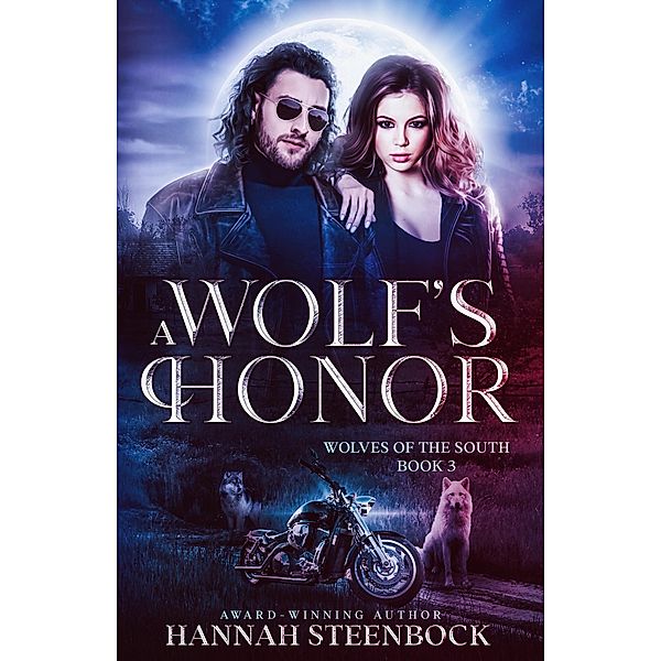 A Wolf's Honor (Wolves of the South, #3) / Wolves of the South, Hannah Steenbock