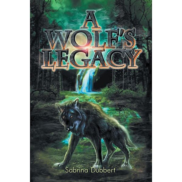 A Wolf’S Legacy, Sabrina Dubbert