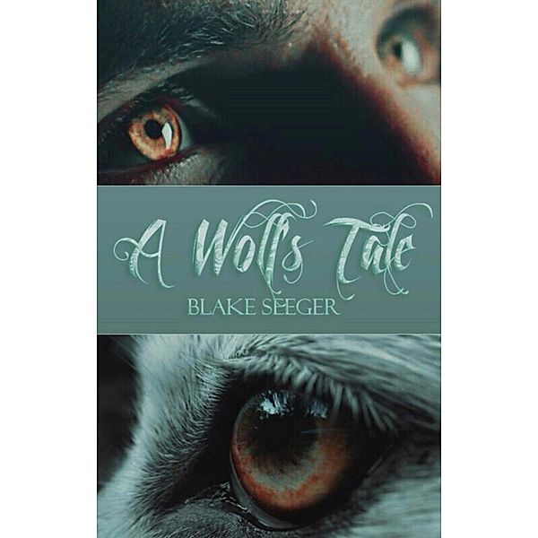 A Wolf's Tale, Blake Seeger
