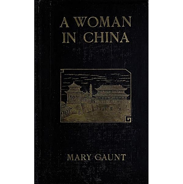 A Woman In China, Mary Gaunt