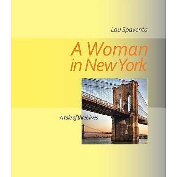 A Woman In New York / Spaventa Publishing, Louis J Spaventa