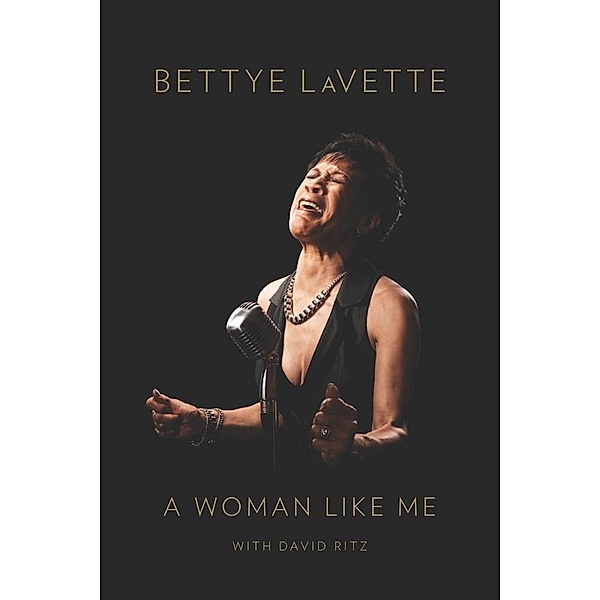 A Woman Like Me, Bettye Lavette, David Ritz