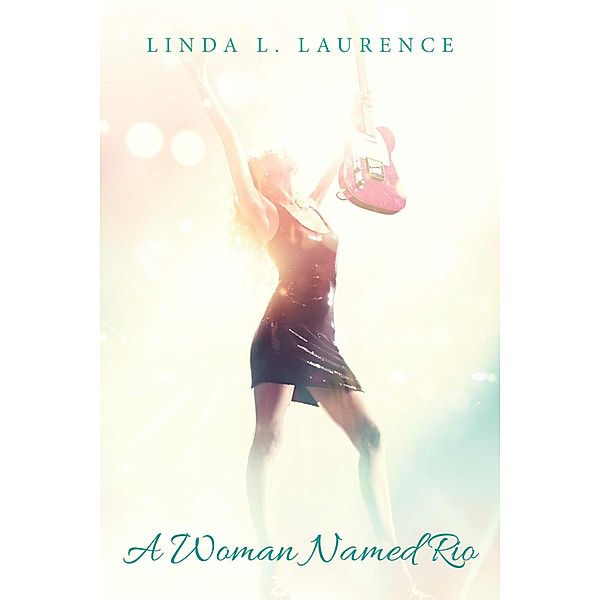 A Woman Named Rio, Linda L. Laurence