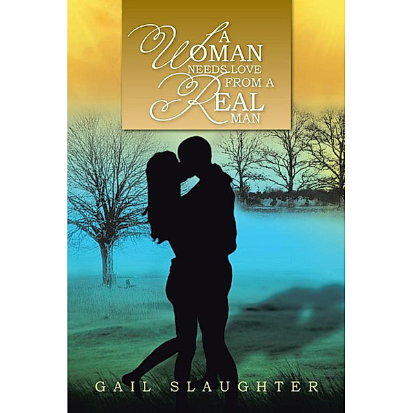 A Woman Needs Love from a Real Man, Gail Slaughter