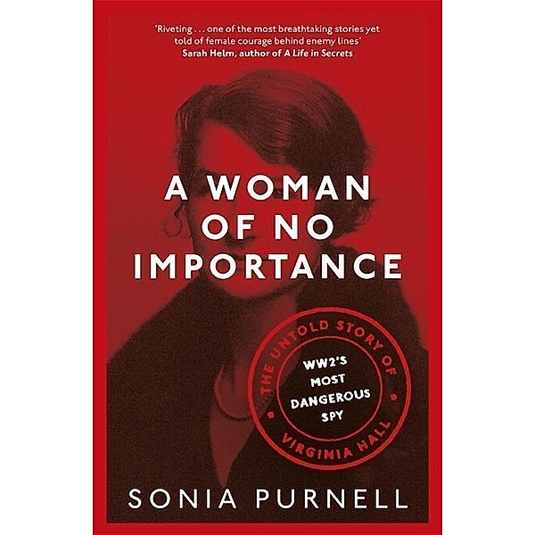 A Woman of No Importance, Sonia Purnell