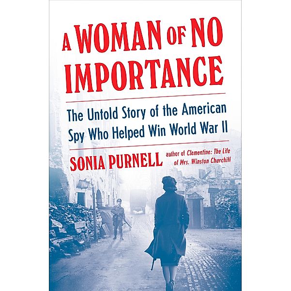 A Woman of No Importance, Sonia Purnell