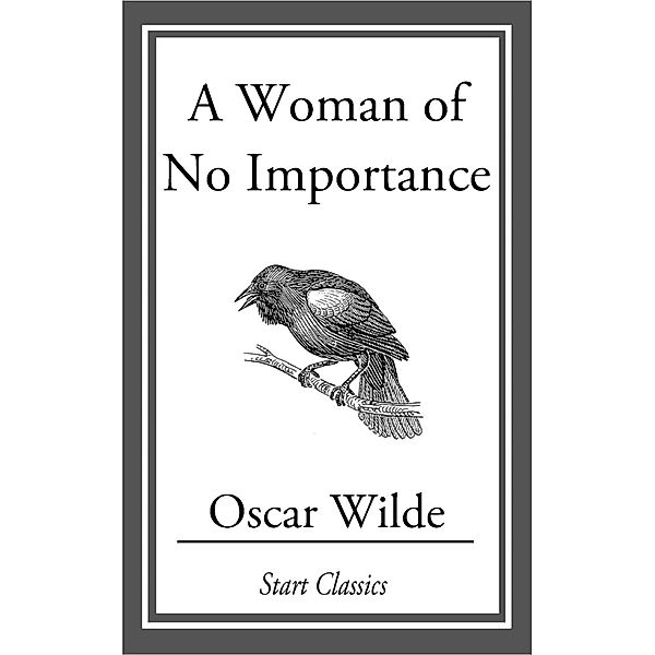 A Woman of No Importance, Oscar Wilde