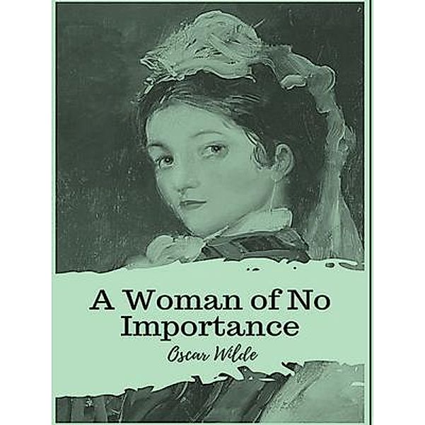 A Woman of No Importance / Laurus Book Society, Oscar Wilde