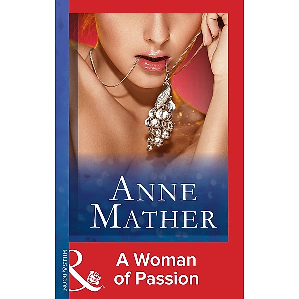 A Woman Of Passion / The Anne Mather Collection, Anne Mather