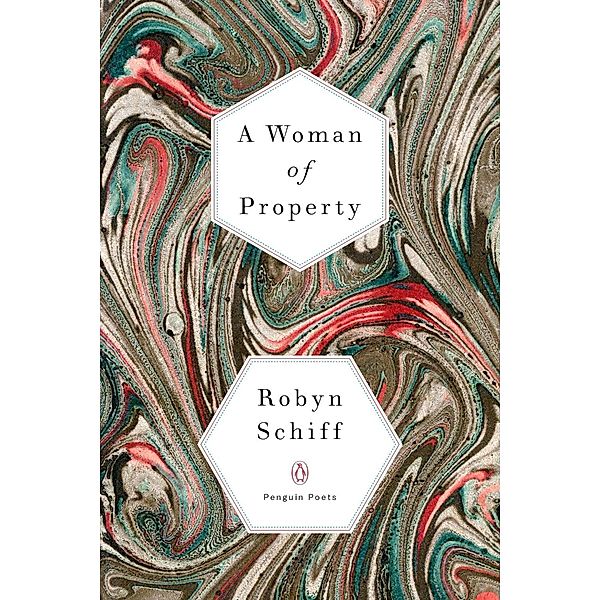 A Woman of Property / Penguin Poets, Robyn Schiff