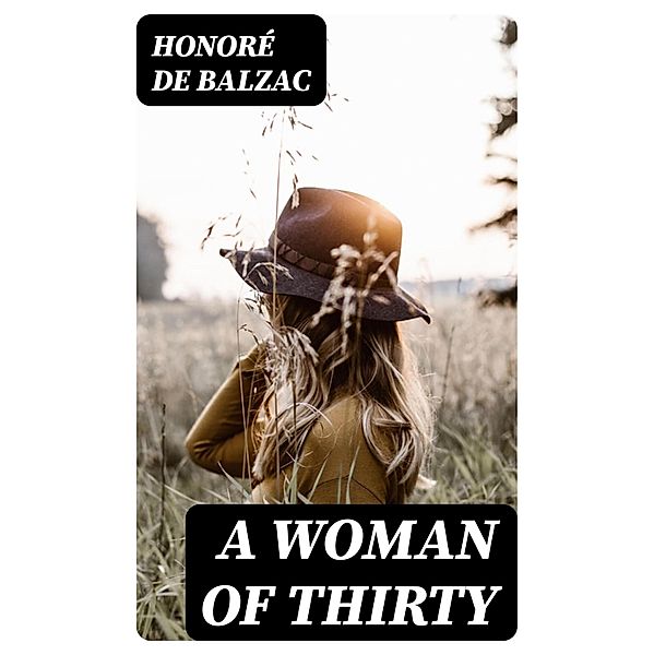 A Woman of Thirty, Honoré de Balzac