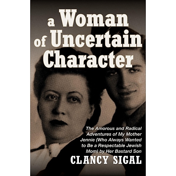 A Woman of Uncertain Character, Clancy Sigal