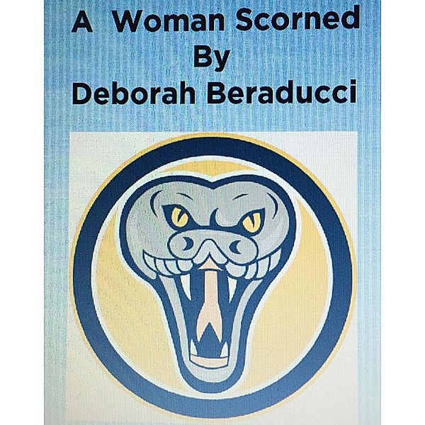 A Woman Scorned, Deborah Beraducci