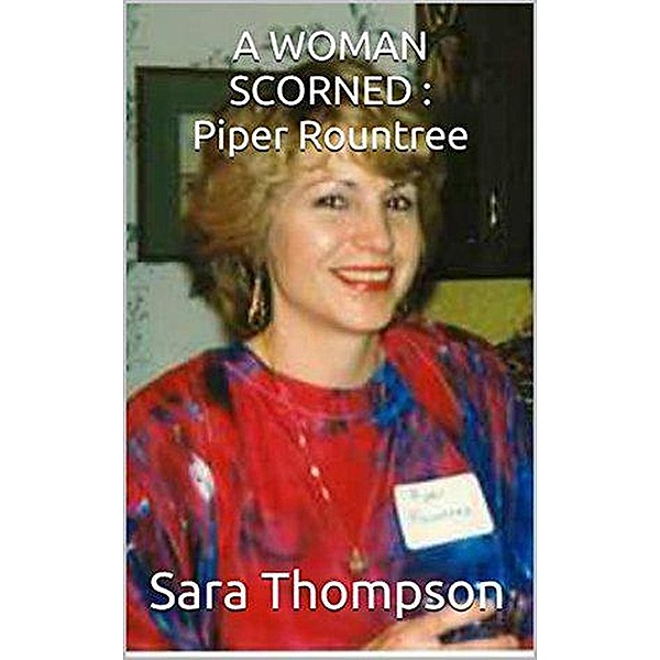 A Woman Scorned : Piper Rountree, Sara Thompson