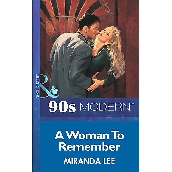 A Woman To Remember (Mills & Boon Vintage 90s Modern), Miranda Lee