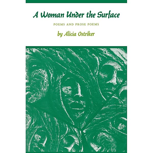 A Woman Under the Surface / Princeton Series of Contemporary Poets Bd.19, Alicia Ostriker