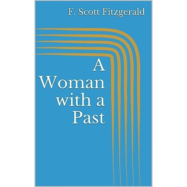 A Woman with a Past, F. Scott Fitzgerald