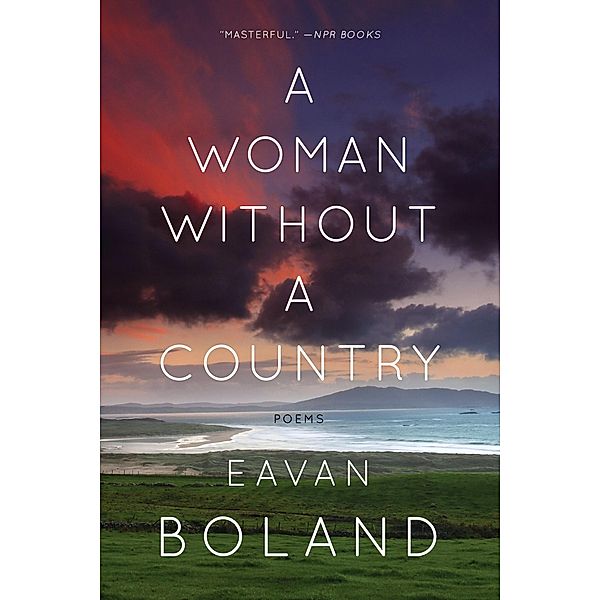 A Woman Without a Country: Poems, Eavan Boland