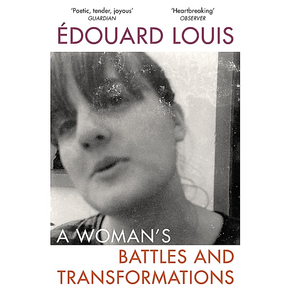 A Woman's Battles and Transformations, Edouard Louis