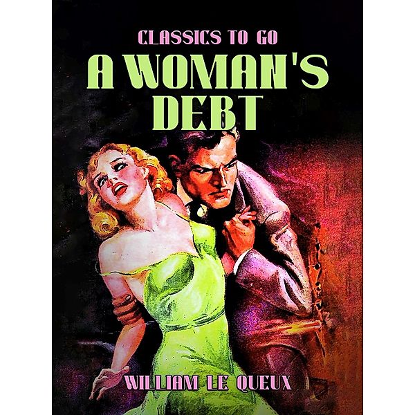 A Woman's Debt, William Le Queux