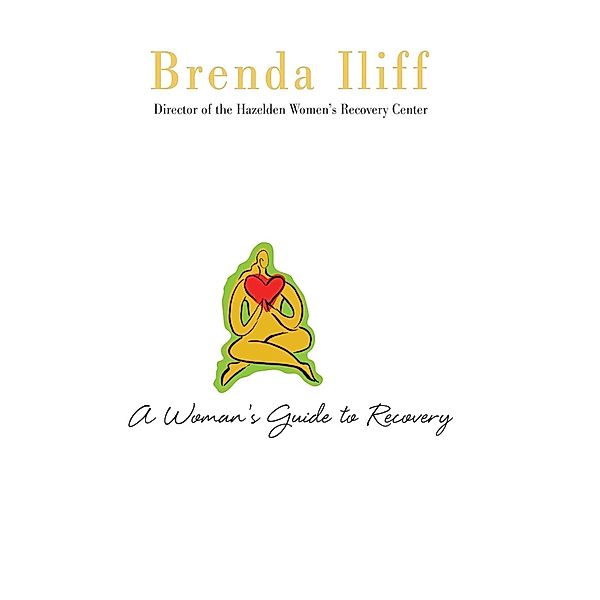 A Womans Guide to Recovery, Brenda Iliff