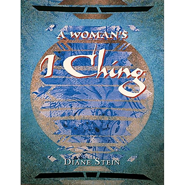 A Woman's I Ching, Diane Stein