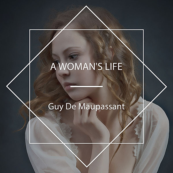 A Woman's Life, Guy de Maupassant