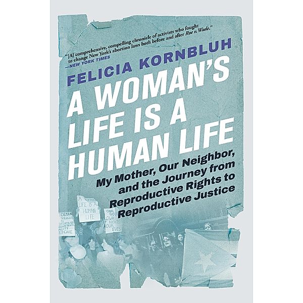 A Woman's Life Is a Human Life, Felicia Kornbluh