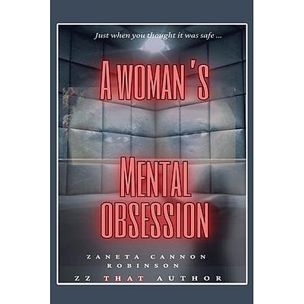 A Woman's Mental Obsession / GoldTouch Press, LLC, Zaneta Cannon Robinson